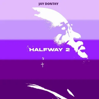 Halfway 2 by Jay Dontay