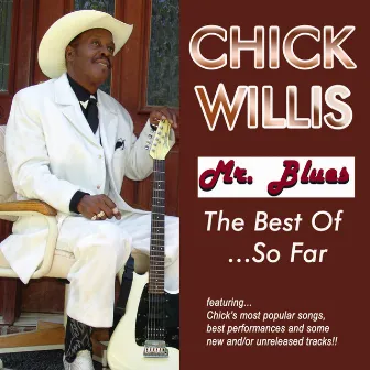 Mr. Blues: The Best Of...So Far by Chick Willis