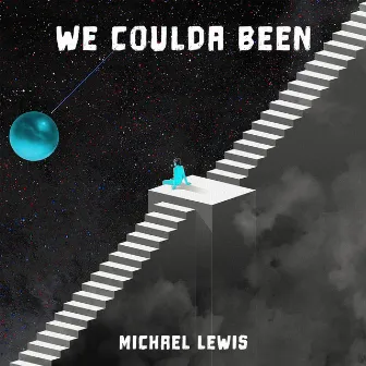 We Coulda Been by Michael Lewis