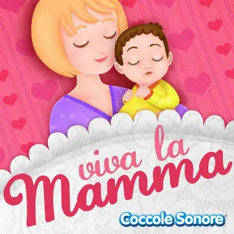 Viva la mamma (Ninne nanne, canzoncine e filastrocche per festeggiare la mamma) by Coccole Sonore