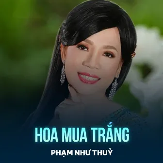 Hoa Mua Trắng by Phạm Như Thuỷ