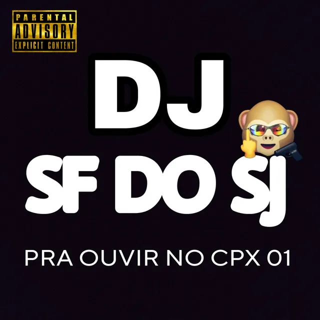 PRA OUVIR NO CPX 01