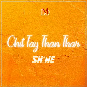 Chit Tay Than Thar by Shine