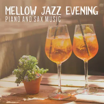 Mellow Jazz Evening Piano and Sax Music - Chill Session for Party Dinner, Cocktail Time, Relaxed Atmosphere, Restaurant & Lounge by Summer Bossa Nova Club