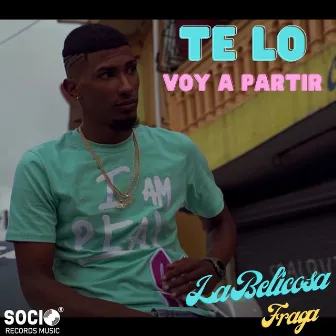 Te Lo Voy A Partir by La Belicosa