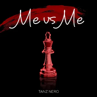 Me vs Me by Tanz Nero