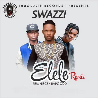 Elele (Remix) by Swazzi