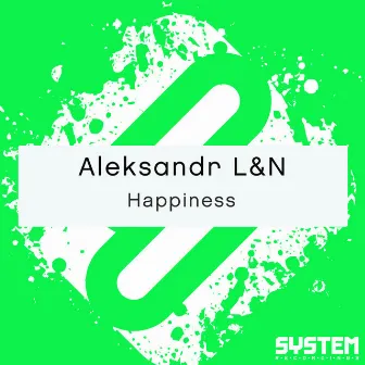 Happiness - Single by Aleksandr L&N