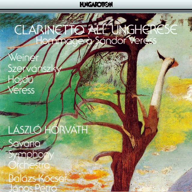 Weiner: Ballad / Szervanszky: Serenade / Hajdu: Capriccio All'Ongarese / Veress: Clarinet Concerto