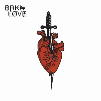 BRKN LOVE (Deluxe Edition) by BRKN LOVE