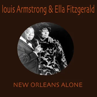 New Orleans Alone by Ella Fitzgerald & Louis Armstrong