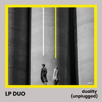 Duality (Unplugged) by LP Duo