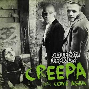 Creepa / Come Again by Reaxion