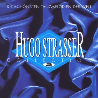 Collection 2 - Die Schönsten Tanzmelodien Der Welt by Hugo Strasser