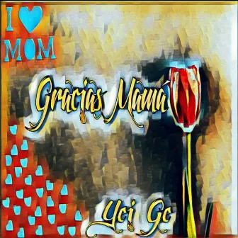 Gracias Mamá by Yei Ge