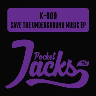 Save The Underground Music EP by K-909