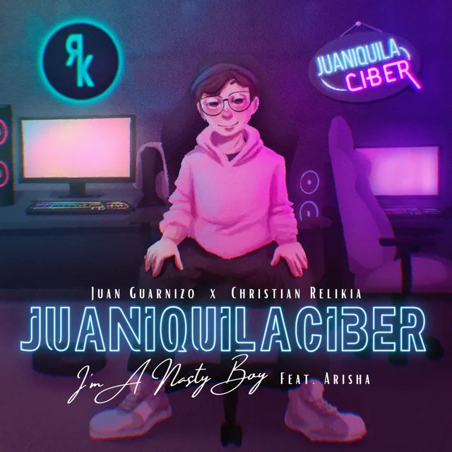 Juaniquilaciber (I'm A Nasty Boy)