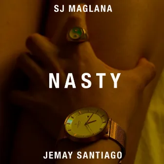 NASTY by SJ Maglana