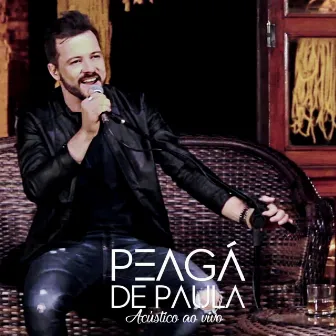 Peagá de Paula (Acústico) [Ao Vivo] by Peagá de Paula