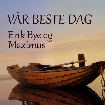 Vår beste dag by Erik Bye