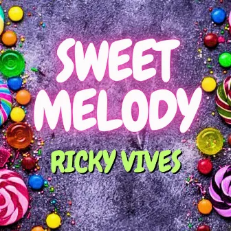 Sweet Melody by Ricky Vives