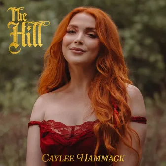 The Hill by Caylee Hammack