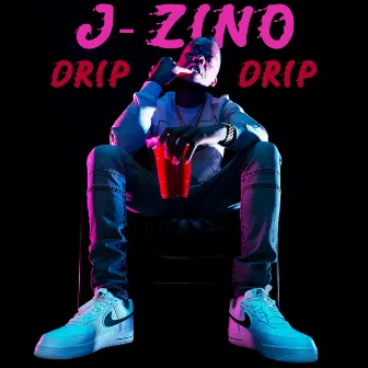 Drip Drip by J-Zino