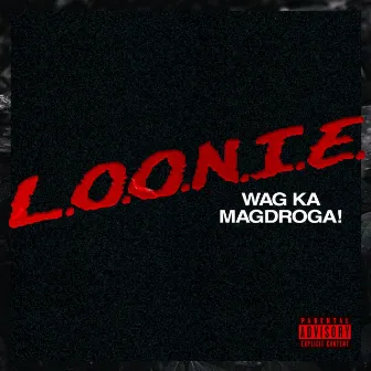 Wag Ka Magdroga! by Loonie