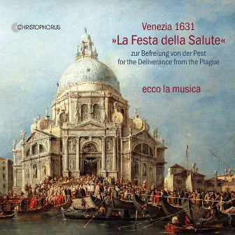 Venezia 1631: La Festa della Salute by Ecco la musica