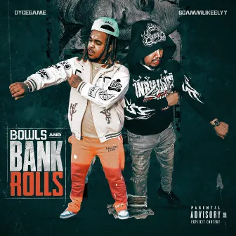 Bowls & Bank Rolls by DBE DYCEGAME