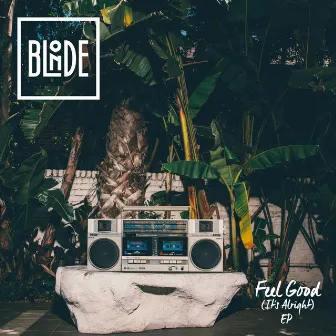 Feel Good (It's Alright) EP by Blonde