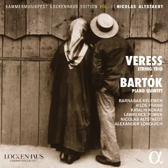 Veress: String Trio - Bartók: Piano Quintet by Lawrence Power