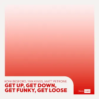 Get Up, Get Down, Get Funky, Get Loose by Matt Petrone