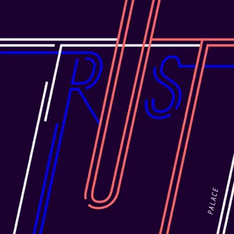 Trust by Palace