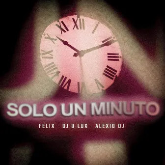 Solo Un Minuto by Alexio DJ