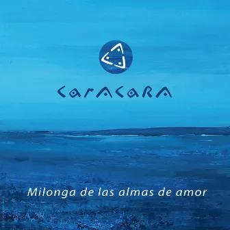 Milonga de las Almas de Amor by CARACARA