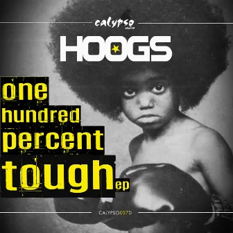 One Hundred Percent Tough EP by Hoogs