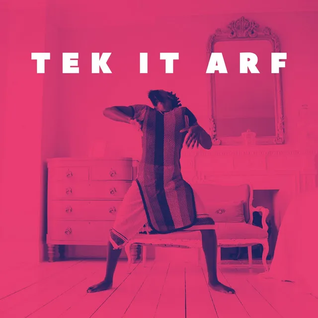 Tek It Arf