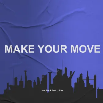 Make Your Move by Lars Beck