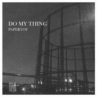 Do My Thing by Papertoy