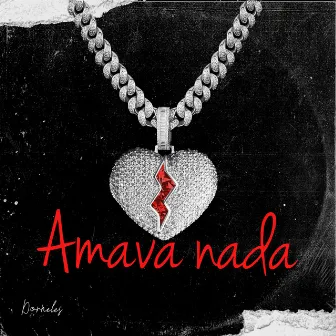 Amava Nada by Dorneles