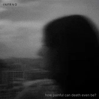 how painful can death even be? by INFRNO