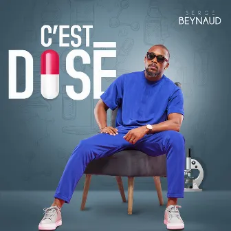 C'est dosé by Serge Beynaud