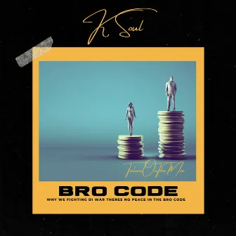 Bro Code by K Soul