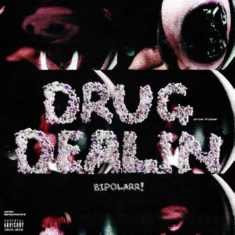 DRUG DEALIN' by Bipolarr