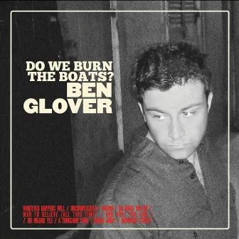 Do We Burn the Boats? by Ben Glover