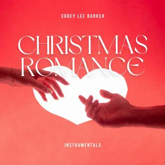 Christmas Romance Instrumentals by Corey Lee Barker