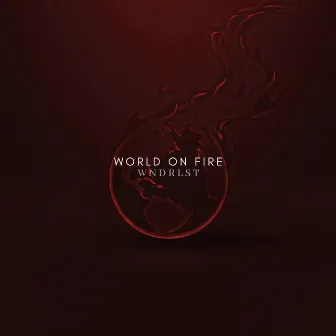 World On Fire by WNDRLST