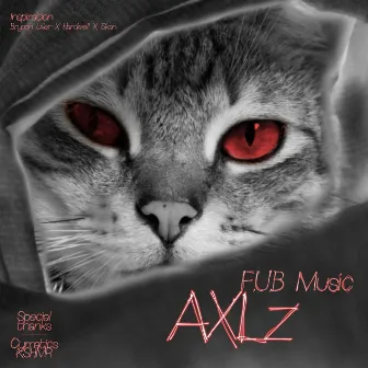 Axlz by F.U.B Music