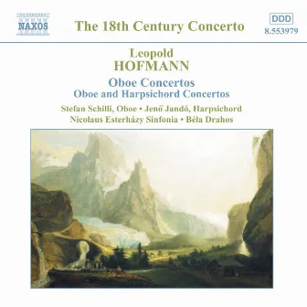 Hofmann, L.: Oboe Concertos / Concertos for Oboe and Harpsichord by Leopold Hofmann